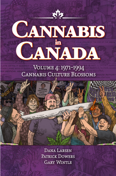 Illustrated History of Cannabis in Canada #4 - 1971-1994