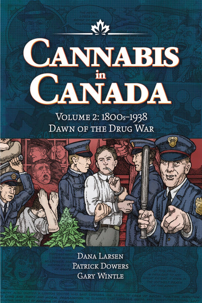 Illustrated History of Cannabis in Canada #2 - 1800s-1938