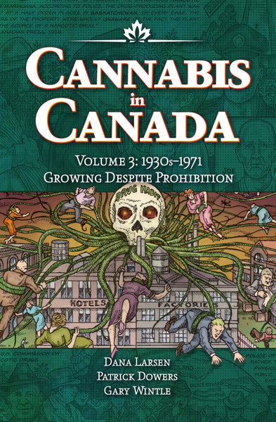Illustrated History of Cannabis in Canada, #3 - 1930s-1971